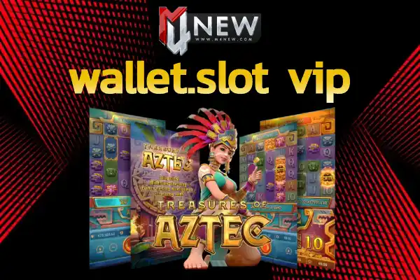 wallet.slot vip Treasures of Aztec slot